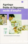 Agréage fruits et légumes, mode d'emploi vignette